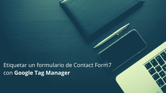 Etiquetar formulario contact form 7 con google tag manager